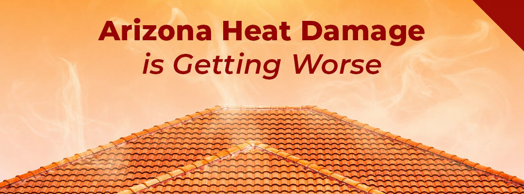 Arizona Roof Heat Damage Is Getting Worse