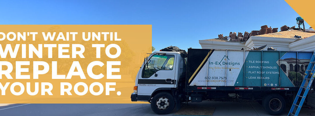 Thinking about waiting until winter to replace your Phoenix roof? Think again.